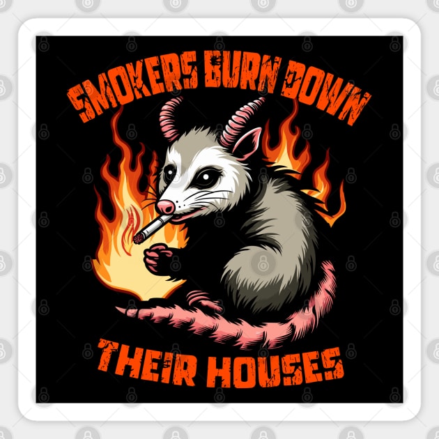 Smokers Burn Down Their Houses Smoking Opossum Magnet by MoDesigns22 